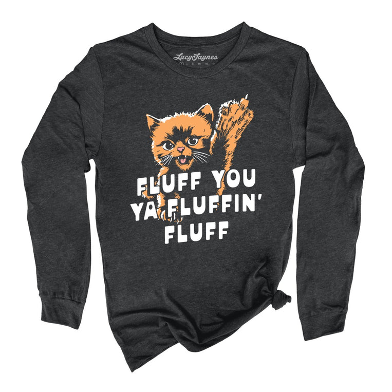 Fluff You Ya Fluffin' Fluff Graphic Long Sleeve Tee - Dark Grey Heather