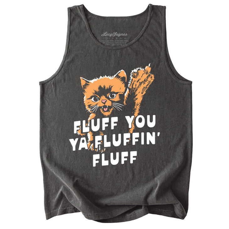 Fluff You Ya Fluffin' Fluff Comfort Colors Tank Top