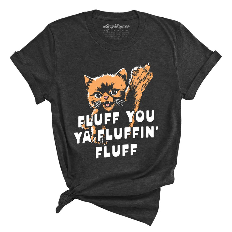 Fluff You Ya Fluffin' Fluff Graphic Tee - Dark Grey Heather
