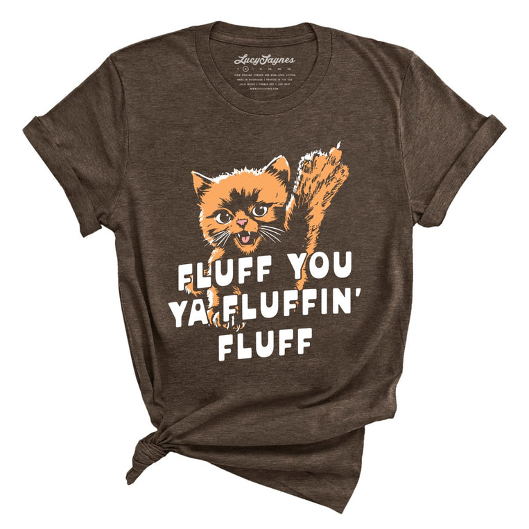 Fluff You Ya Fluffin' Fluff Graphic Tee