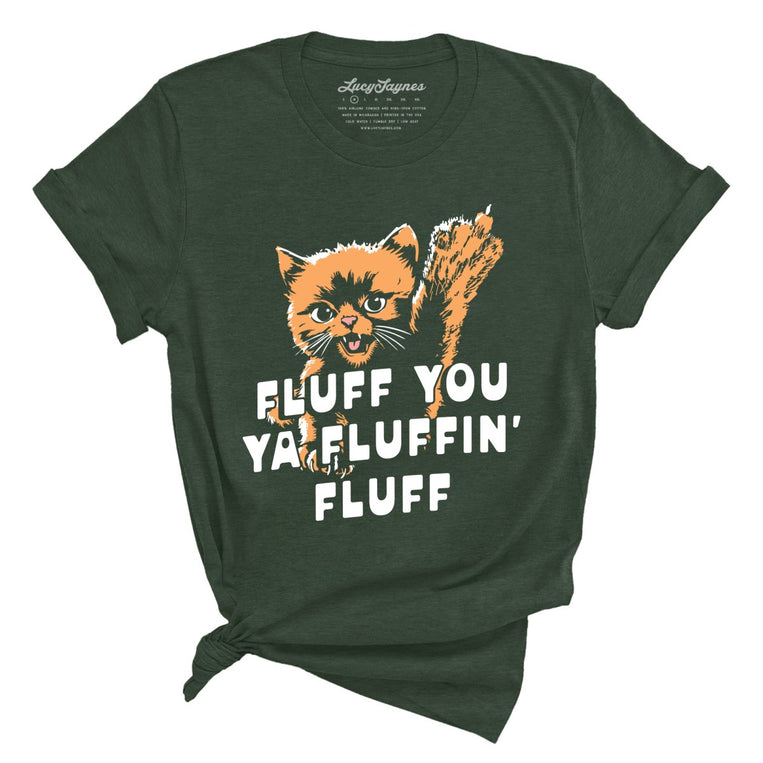 Fluff You Ya Fluffin' Fluff Graphic Tee - Heather Forest