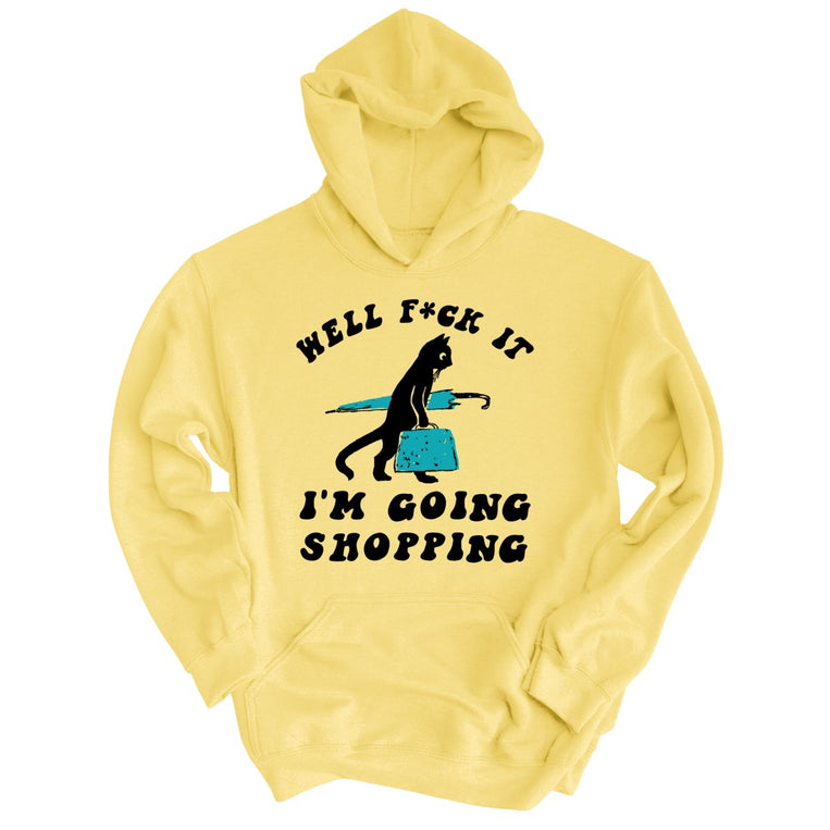 Fuck It I'm Going Shopping Graphic Hoodie - Light Yellow