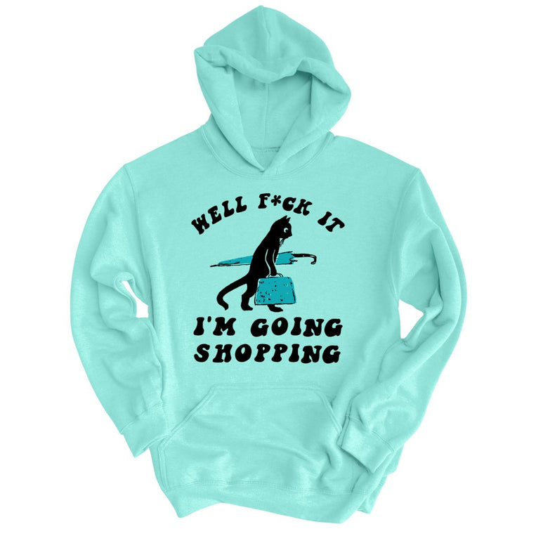 Fuck It I'm Going Shopping Graphic Hoodie - Mint