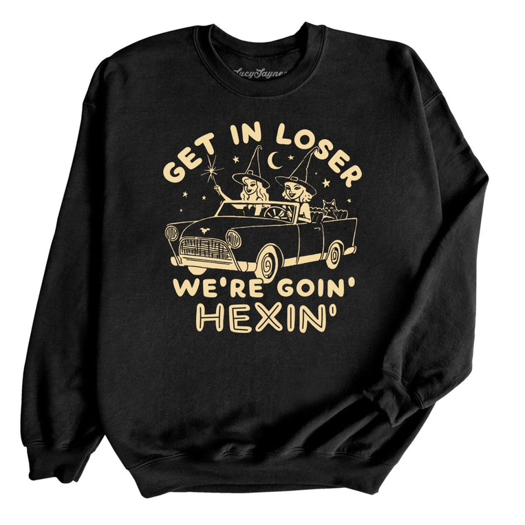 Get In Loser We're Goin' Hexin' Graphic Sweatshirt