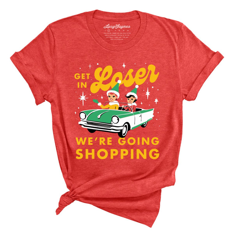 Get In Loser We're Going Shopping Graphic Tee