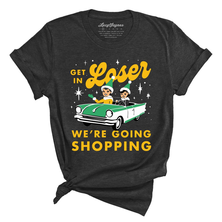 Get In Loser We're Going Shopping Graphic Tee - Dark Grey Heather