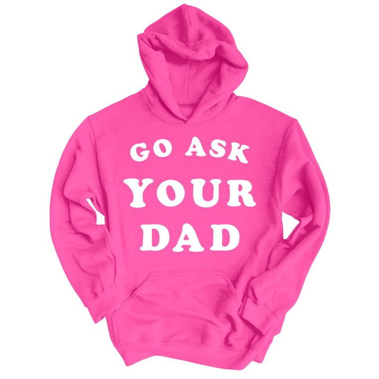 Go Ask Your Dad Graphic Hoodie - Heliconia