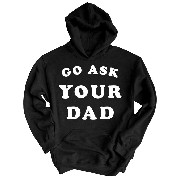 Go Ask Your Dad Graphic Hoodie - Black