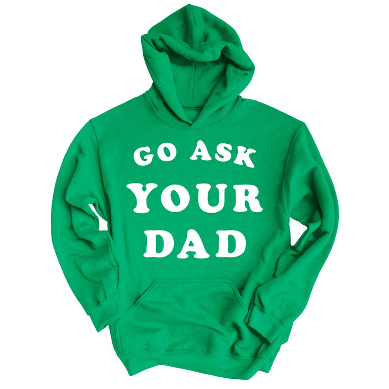 Go Ask Your Dad Graphic Hoodie - Irish Green