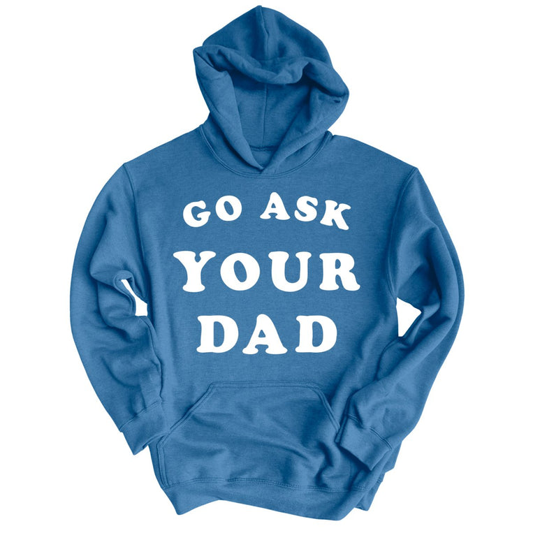 Go Ask Your Dad Graphic Hoodie - Indigo Blue