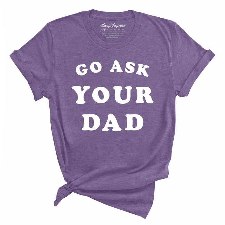 Go Ask Your Dad Graphic Tee - Heather Purple