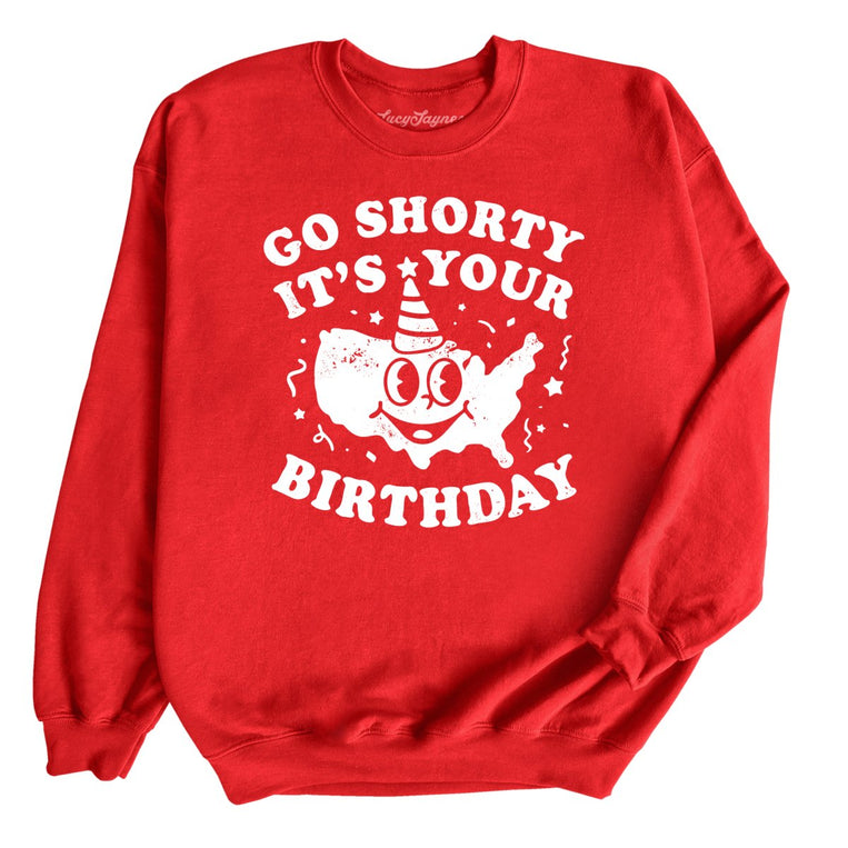 Go Shorty It's Your Birthday Graphic Sweatshirt
