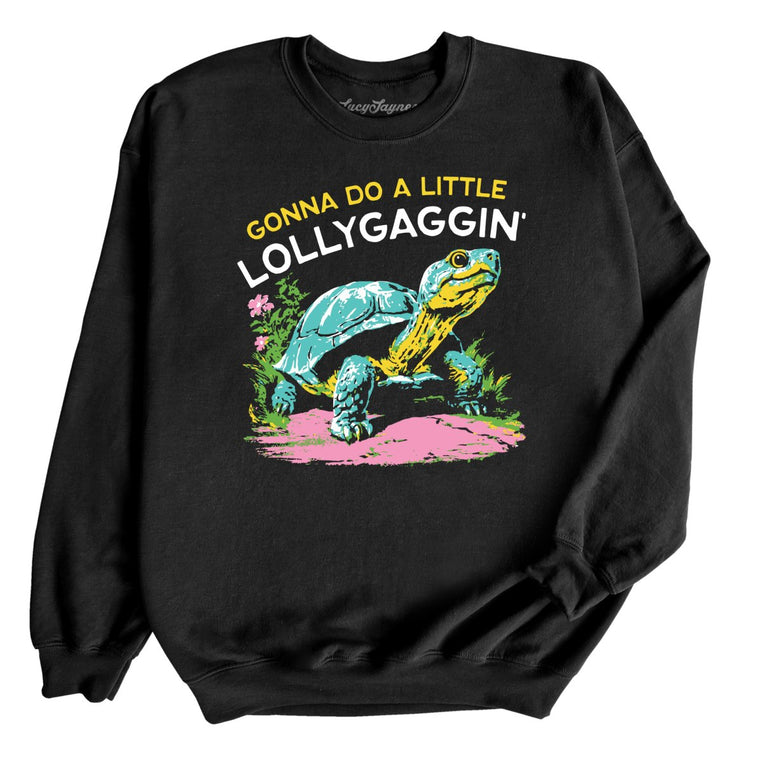Gonna Do A Little Lollygaggin' Graphic Sweatshirt