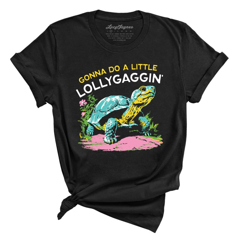 Gonna Do A Little Lollygaggin' Graphic Tee - Black