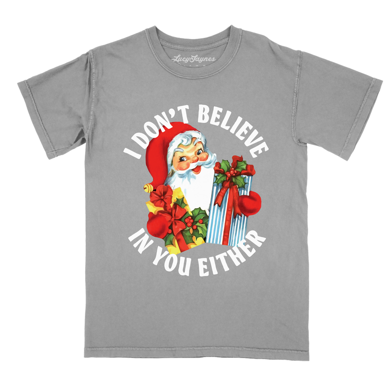I Don't Believe In You Either Comfort Colors Graphic Tee