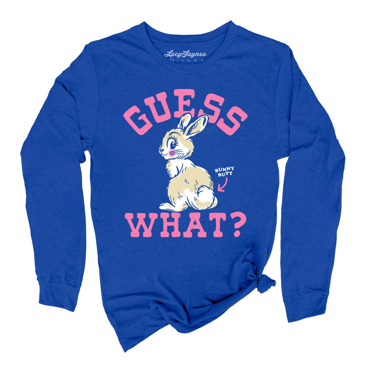 Guess What Bunny Butt Graphic Long Sleeve Tee - True Royal
