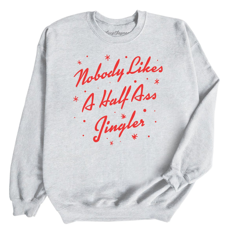 Half Ass Jingler Graphic Sweatshirt - Ash