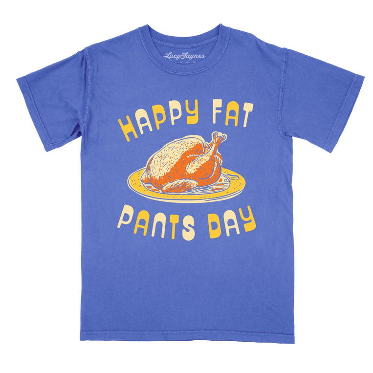 Happy Fat Pants Day Comfort Colors Graphic Tee - Flo Blue
