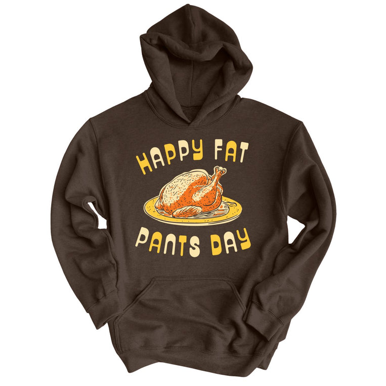 Happy Fat Pants Day Graphic Hoodie - Dark Chocolate