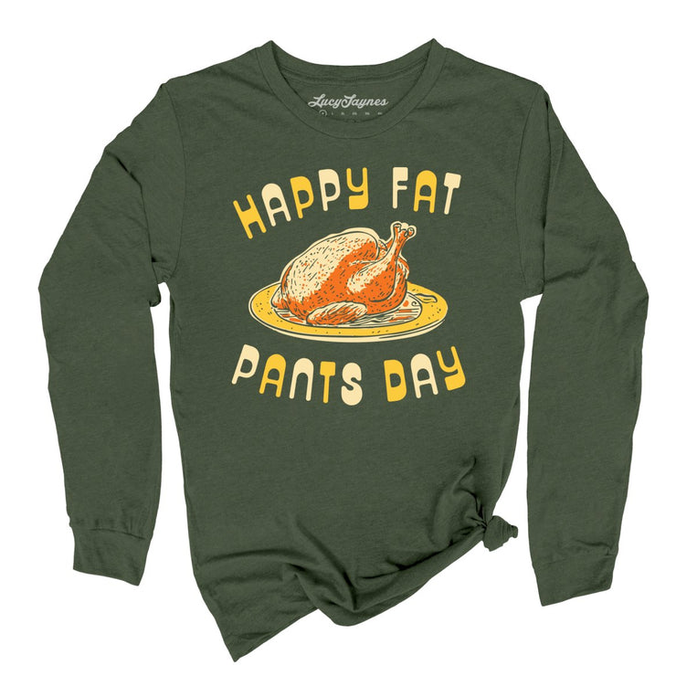 Happy Fat Pants Day Graphic Long Sleeve Tee - Military Green