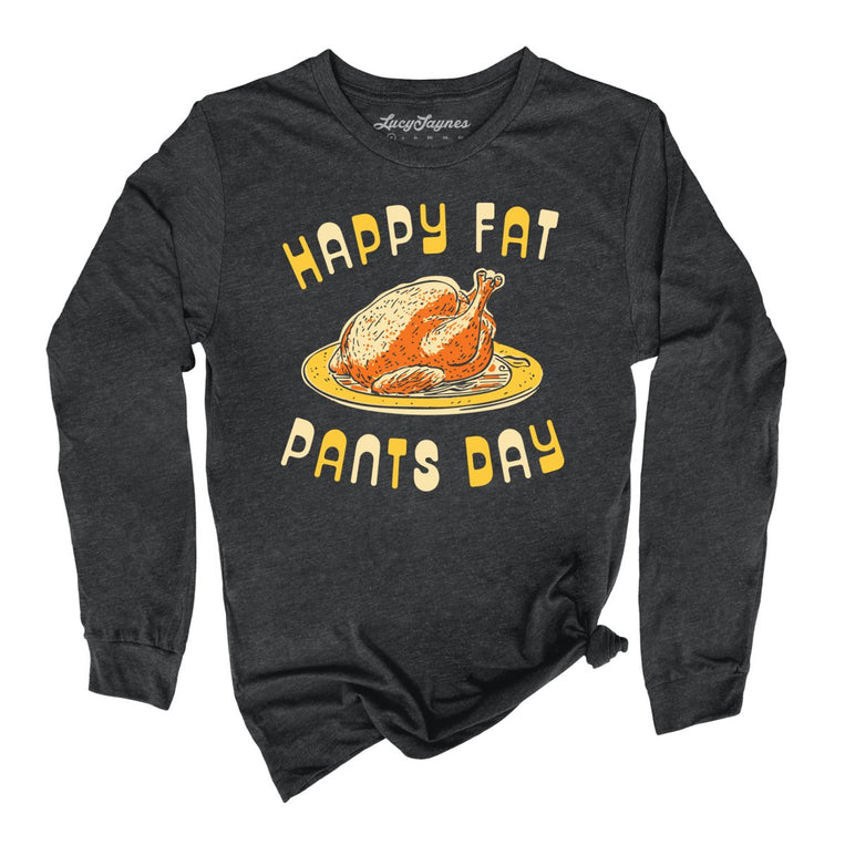 Happy Fat Pants Day Graphic Long Sleeve Tee - Dark Grey Heather