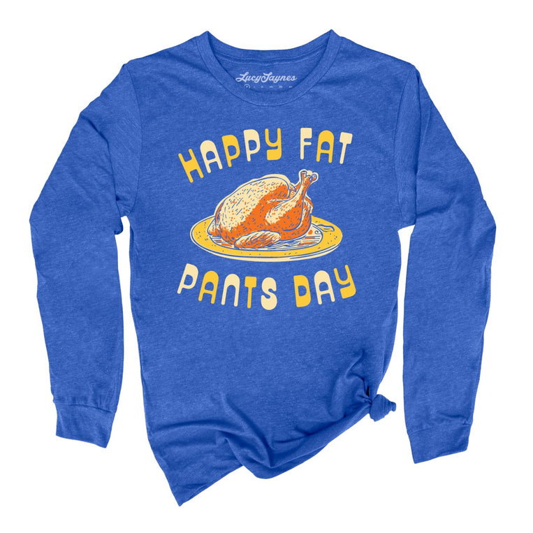 Happy Fat Pants Day Graphic Long Sleeve Tee - Heather True Royal