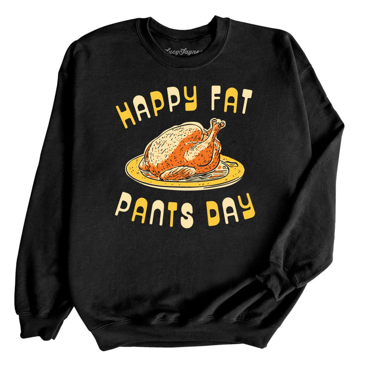 Happy Fat Pants Day Graphic Sweatshirt - Black