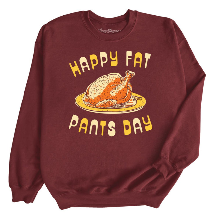 Happy Fat Pants Day Graphic Sweatshirt - Maroon