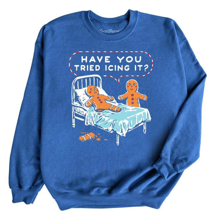 Have You Tried Icing It Graphic Sweatshirt - Royal