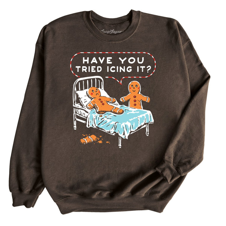 Have You Tried Icing It Graphic Sweatshirt - Dark Chocolate