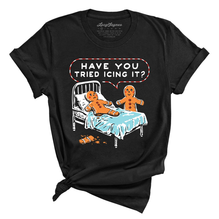 Have You Tried Icing It Graphic Tee - Black
