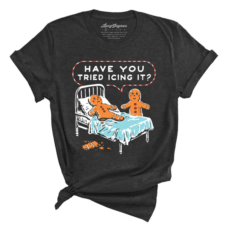 Have You Tried Icing It Graphic Tee - Dark Grey Heather