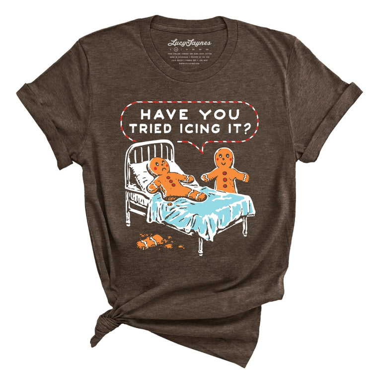 Have You Tried Icing It Graphic Tee - Heather Brown