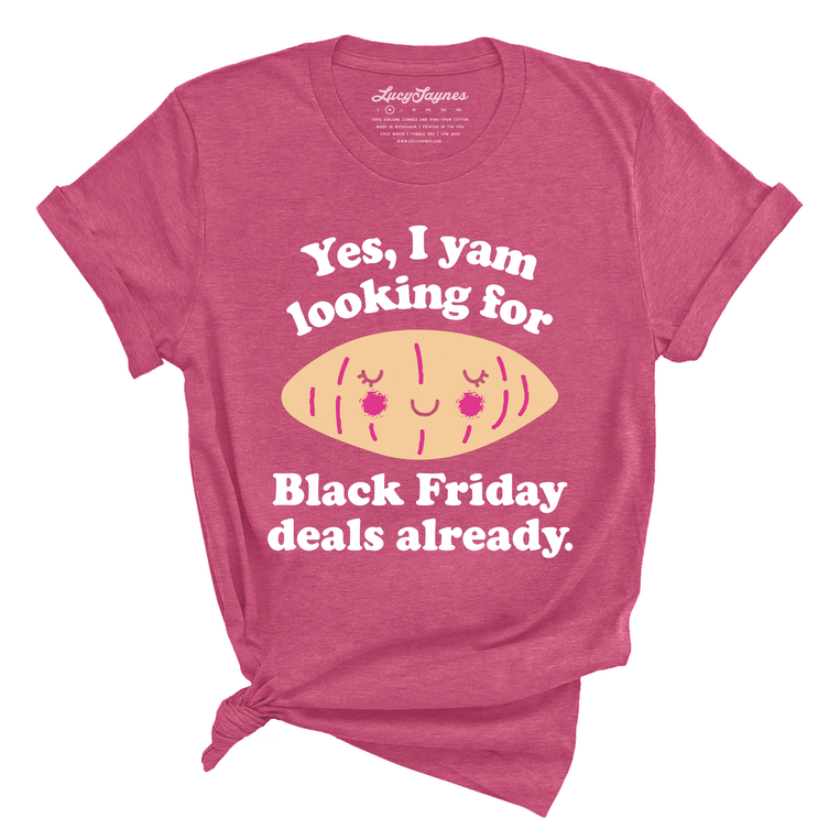 Yes I Yam Looking For Black Friday Deals Already Graphic Tee