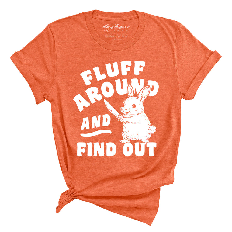Fluff Around And Find Out Graphic Tee - Heather Orange