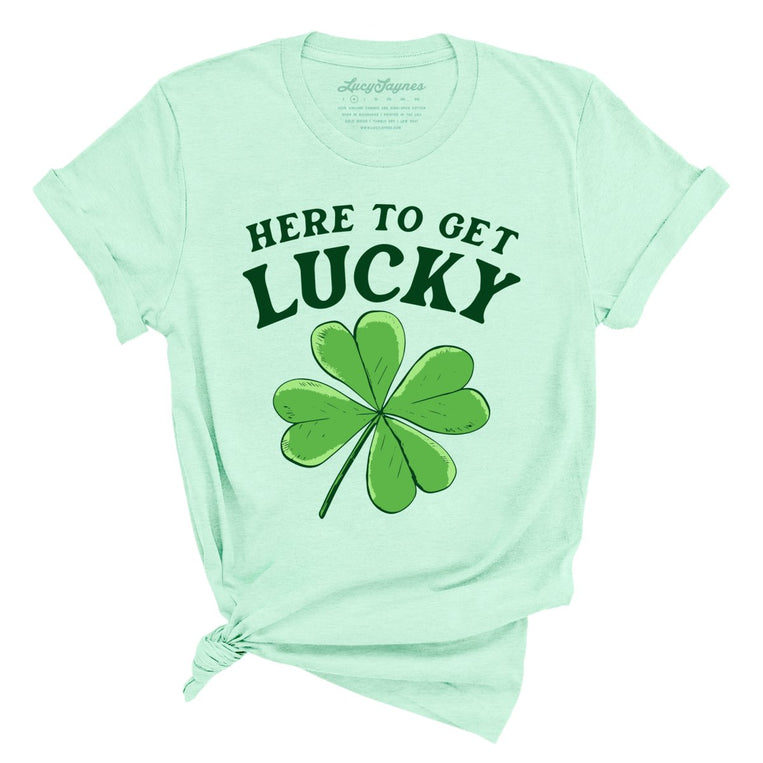 Here To Get Lucky Graphic Tee