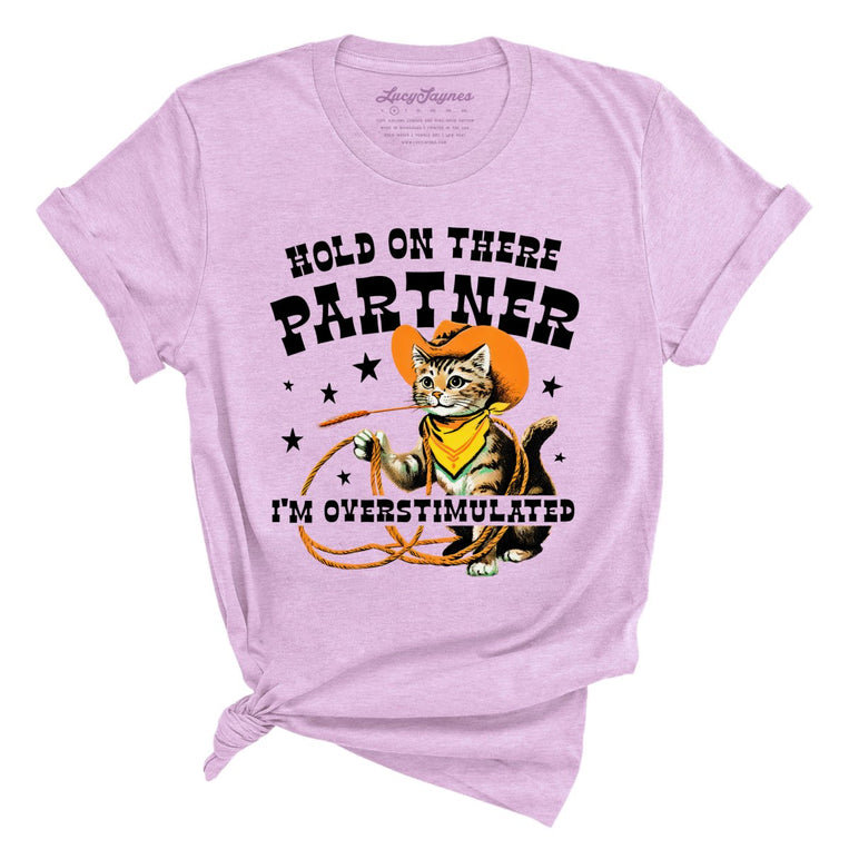 Hold On There Partner I'm Overstimulated Graphic Tee - Heather Prism Lilac