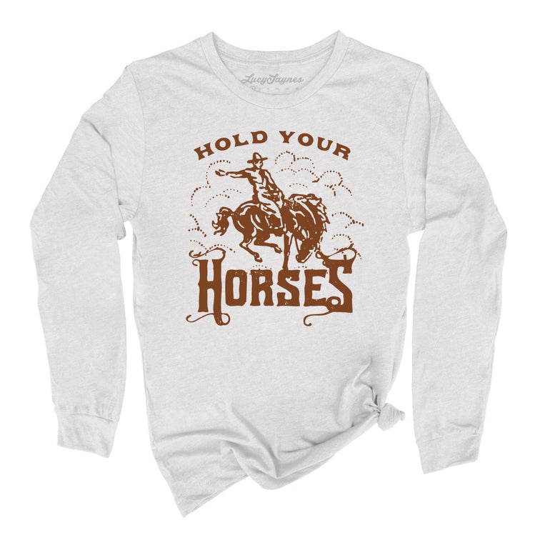 Hold Your Horses Graphic Long Sleeve Tee - Ash