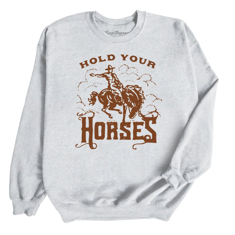 Hold Your Horses Graphic Sweatshirt - Ash