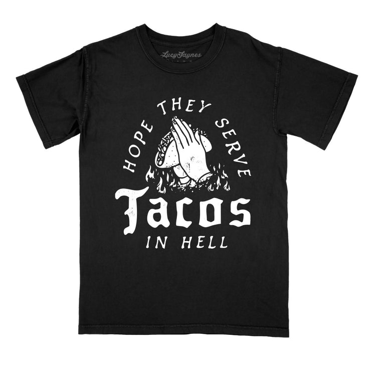 Hope They Serve Tacos In Hell Comfort Colors Tee