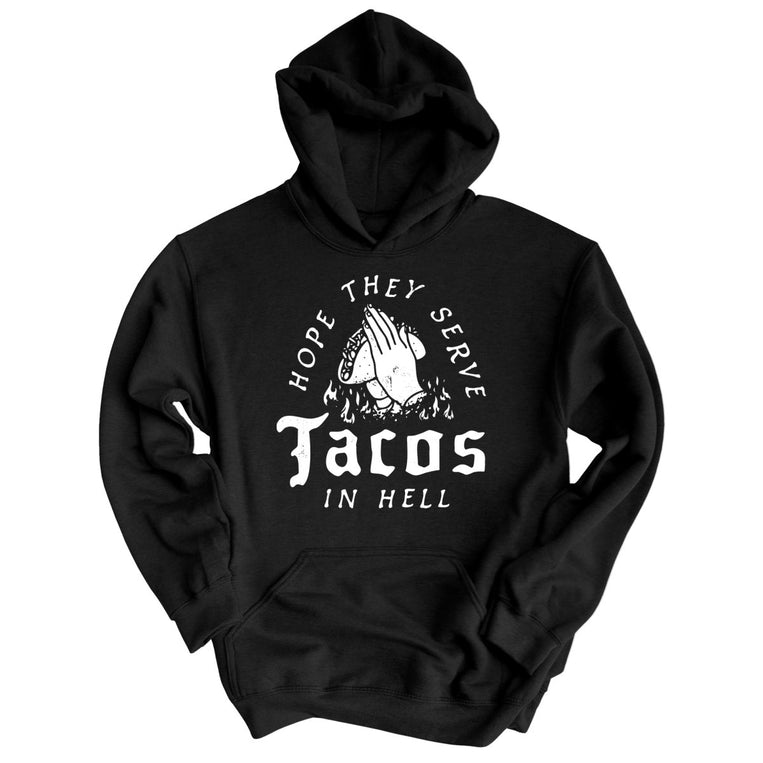 Hope They Serve Tacos In Hell Graphic Hoodie
