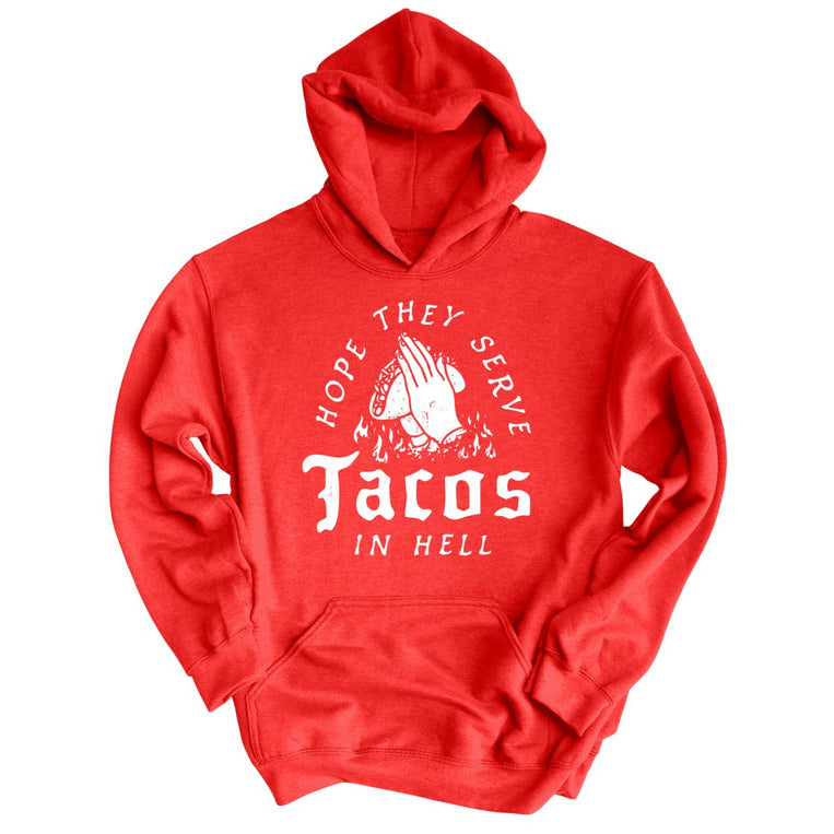 Hope They Serve Tacos In Hell Graphic Hoodie - Red