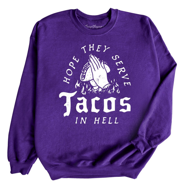Hope They Serve Tacos In Hell Graphic Sweatshirt - Purple