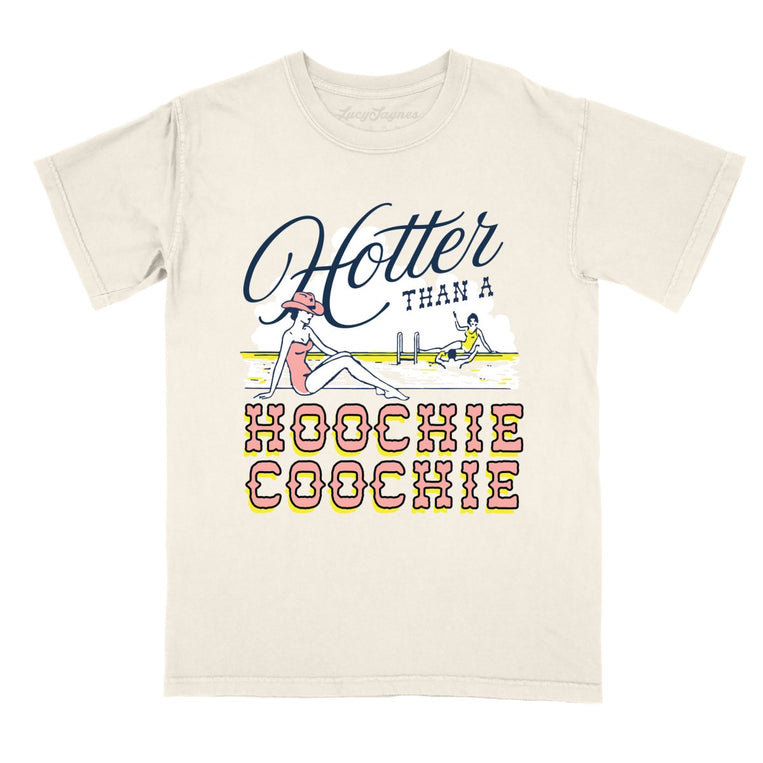 Hotter Than a Hoochie Coochie Comfort Colors Graphic Tee - Ivory