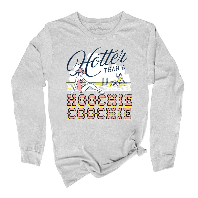 Hotter Than a Hoochie Coochie Graphic Long Sleeve Tee