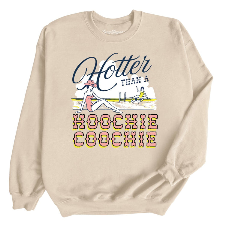 Hotter Than a Hoochie Coochie Graphic Sweatshirt - Sand