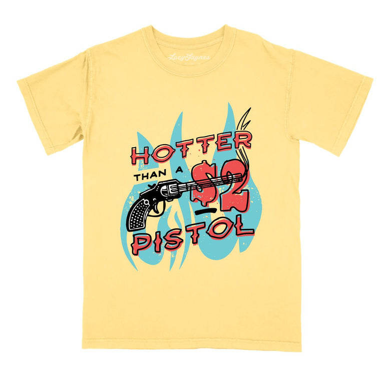 Hotter Than a Two Dollar Pistol Comfort Colors Graphic Tee - Butter