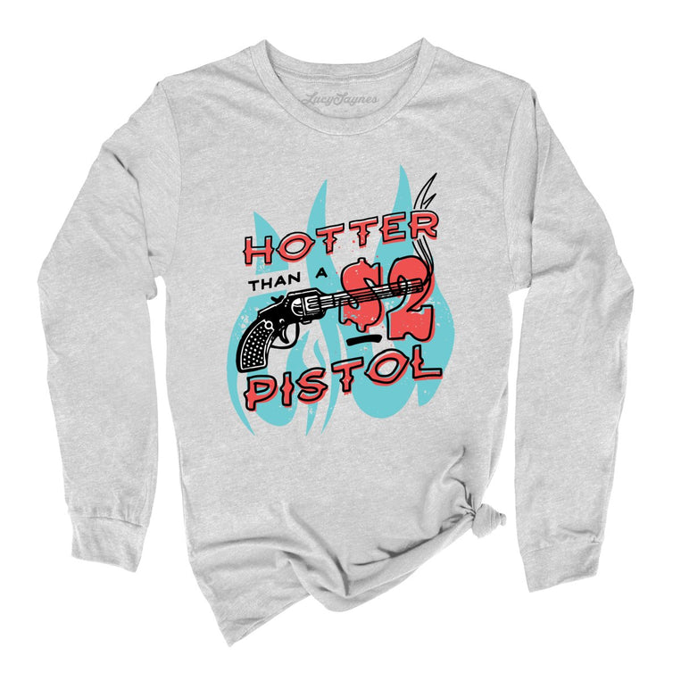 Hotter Than a Two Dollar Pistol Graphic Long Sleeve Tee - Athletic Heather