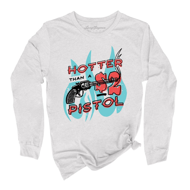 Hotter Than a Two Dollar Pistol Graphic Long Sleeve Tee - Ash