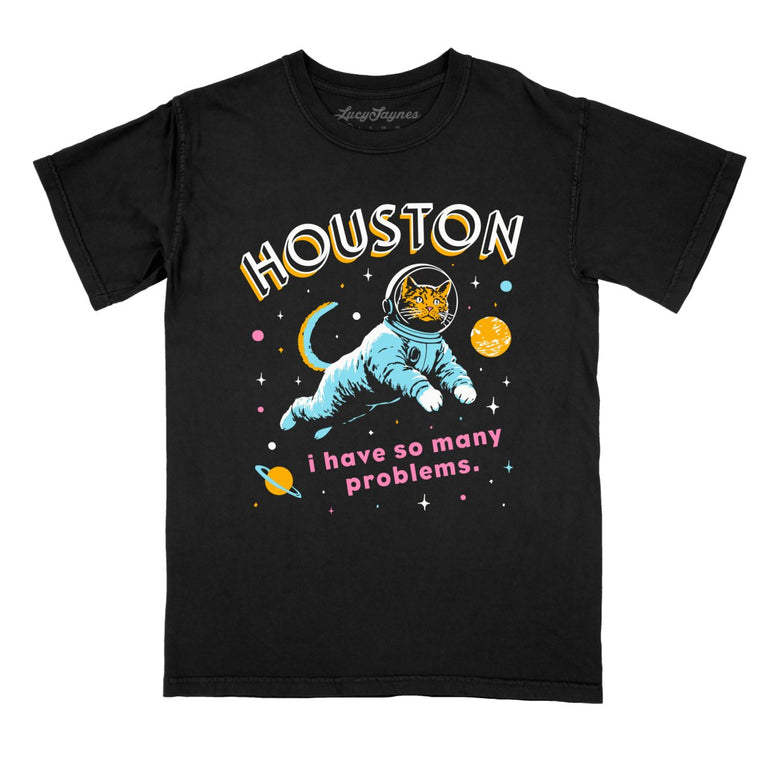 Houston I Have So Many Problems Comfort Colors Graphic Tee - Black